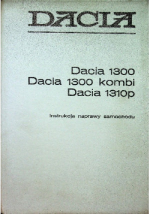 Dacia 1300 Dacia 1300 kombi Dacia 1310p - książka  wyd. 1985