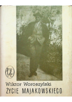 Życie Majakowskiego - Wiktor Woroszylski - książka  wyd. 1965