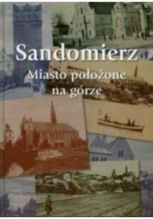 Sandomierz - książka historyczna wyd. 2010