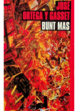 Bunt mas - Jose Ortega Gasset - książka  wyd. 2004