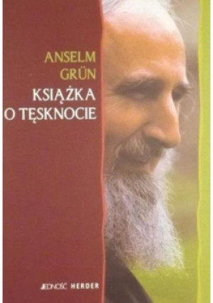 Książka o tęsknocie - Anselm Grun - książka  wyd. 2004
