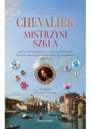 Mistrzyni szkła - Tracy Chevalier - książka  wyd. 2025