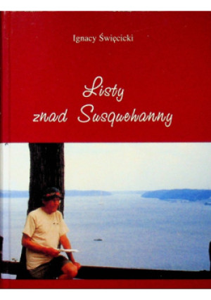 Listy znad Susquehanny - Ignacy Święcicki - książka  wyd. 2006