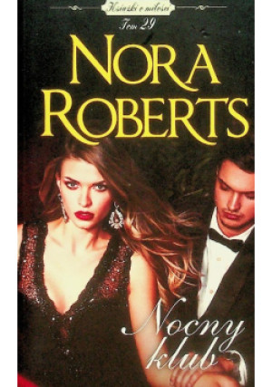 Książki o miłości Tom 29 Nocny klub - Nora Roberts - książka  wyd. 2013