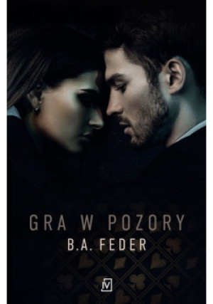 Gra w pozory - B. A. Feder - książka  wyd. 2023