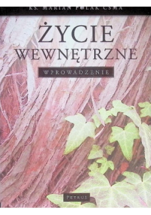 Życie wewnętrzne - Marian Polak - książka  wyd. 2012