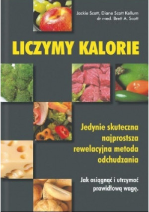 Liczymy kalorie Jedynie skuteczna najprostsza rewelacyjna metoda odchudzania - Jackie Scott - książka  wyd. 2008