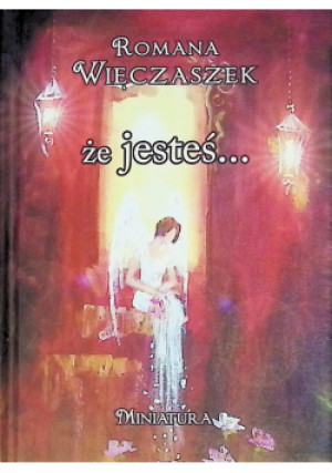 że jesteś... - Romana Więczaszek - książka  wyd. 2010