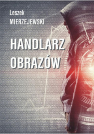 Handlarz obazów - Leszek Mierzejewski - książka  wyd. 2020