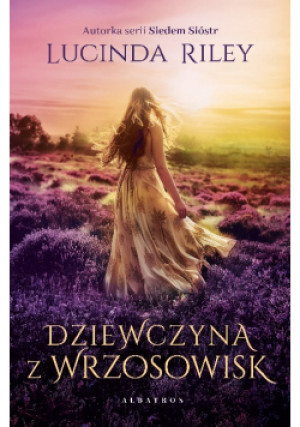 Dziewczyna z wrzosowisk - Lucinda Riley - książka  wyd. 2024