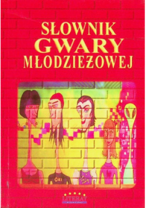 Słownik gwary młodzieżowej - Justyna Pastwa - książka  wyd. 2013