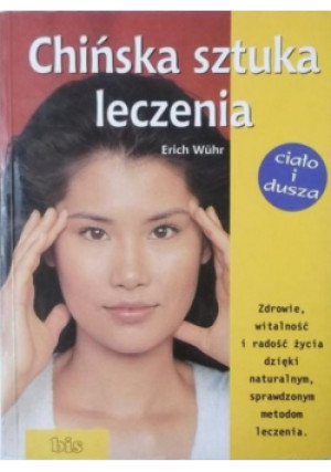 Chińska sztuka leczenia - Erich Wuhr - książka  wyd. 2001