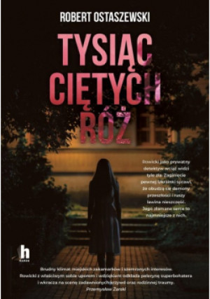 Tysiąc ciętych róż - Robert Ostaszewski - książka  wyd. 2022