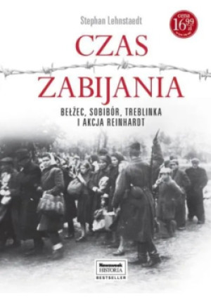 Czas zabijania - Stephan Lehnstaedt - książka historyczna wyd. 2019