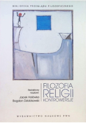 Filozofia religii - Jacek Hołówka, Bogdan Dziobkowski - książka  wyd. 2019