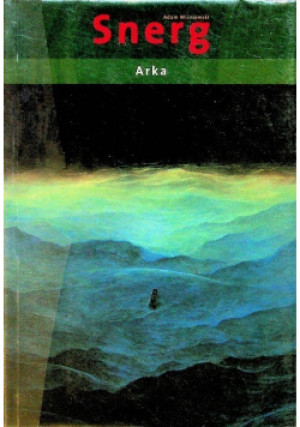 Arka - Adam Wiśniewski-Snerg - książka fantasy wyd. 2007