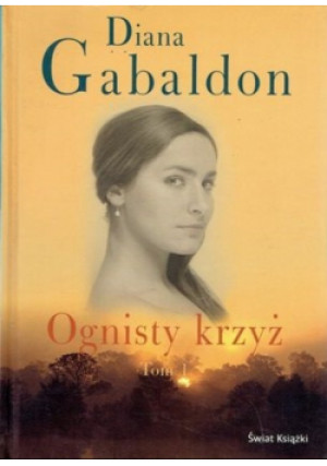 Ognisty krzyż Tom 1 - Diana Gabaldon - książka  wyd. 2010