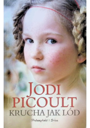 Krucha jak lód - Jodi Picoult - książka  wyd. 2010