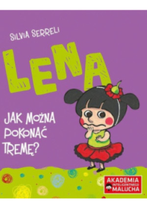Lena Jak można pokonać tremę - Silvia Serreli - książka  wyd. 2018