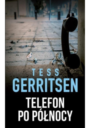 Telefon po północy - Tess Gerritsen - książka  wyd. 2022