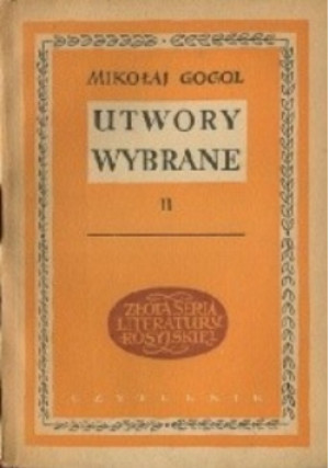 Utwory wybrane Tom II - Mikołaj Gogol - książka  wyd. 1951