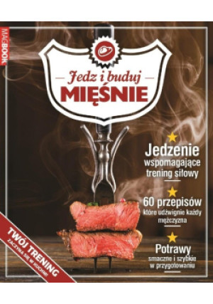 Jedz i buduj mięśnie - książka  wyd. 2016