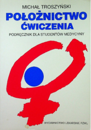 Położnictwo ćwiczenia - Michał Troszyński - książka  wyd. 2003