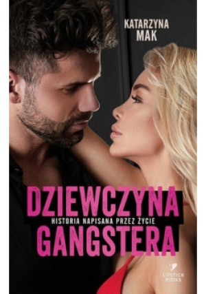 Dziewczyna gangstera - Katarzyna Mak - książka  wyd. 2022