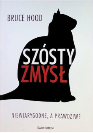 Szósty zmysł - Bruce Hood - książka  wyd. 2010