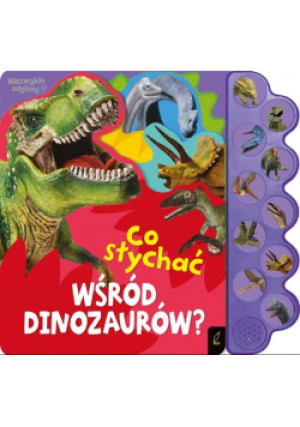 Co słychać wśród dinozaurów? - książka  wyd. 2023
