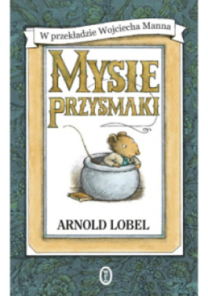 Mysie przysmaki - Arnold Lobel - książka  wyd. 2019