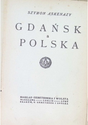 Gdańsk a Polska 1918 r. - Szymon Askenazy - książka  wyd. 1918