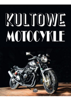 Kultowe motocykle - książka  wyd. 2022