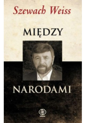 Między narodami - Weiss Szewach - książka  wyd. 2008