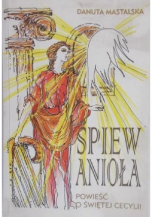Śpiew anioła - Danuta Mastalska - książka  wyd. 2009