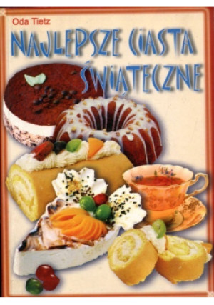 Najlepsze ciasta świąteczne - Oda Tietz - książka  wyd. 2002