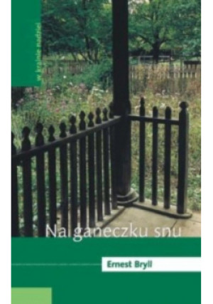 Na ganeczku snu - Ernest Bryll - książka  wyd. 2004
