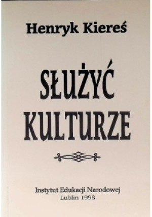 Służyć kulturze - Henryk Kiereś - książka  wyd. 1998