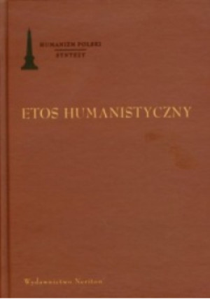 Etos humanistyczny - książka historyczna wyd. 2010