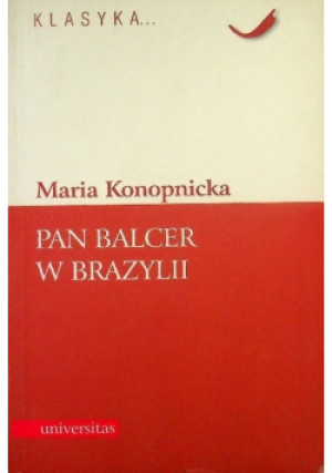 Pan Balcer w Brazylii - Maria Konopnicka - książka  wyd. 2003