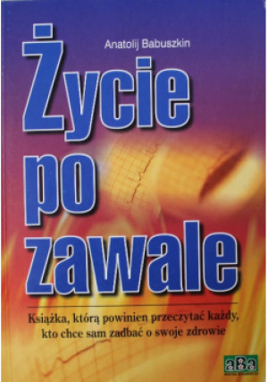 Życie po zawale - Anatolij Babuszkin - książka  wyd. 2002