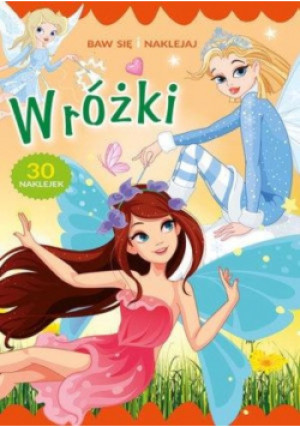Baw się i naklejaj. Wróżki - książka  wyd. 2020