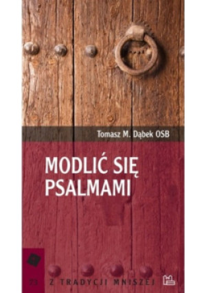 Modlić się Psalmami - Tomasz M. Dąbek - książka  wyd. 2020