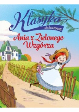 Klasyka młodzieżowa: Ania z Zielonego Wzgórza - Elisa Puricelli Guerra - książka  wyd. 2019