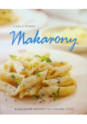 Makarony - Carla Bardi - książka  wyd. 2010