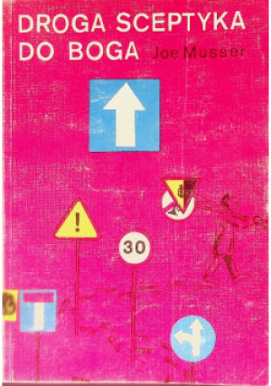 Droga sceptyka do Boga - Joe Musser - książka  wyd. 1988