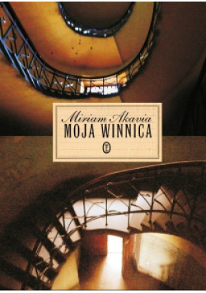 Moja winnica - Miriam Akavia - książka  wyd. 2010