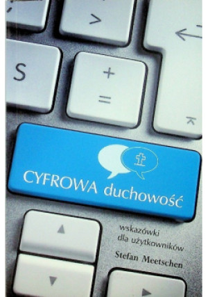 Cyfrowa duchowność - Stefan Meetschen - książka  wyd. 2013