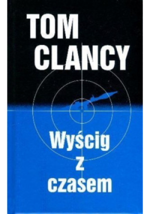 Wyścig z czasem twarda - Tom Clancy - książka  wyd. 2013