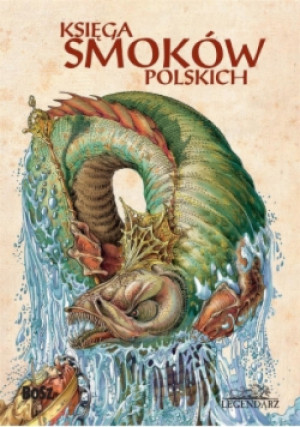 Ksiega smoków polskich - Grzegorz Sala Bartłomiej - książka historyczna wyd. 2017